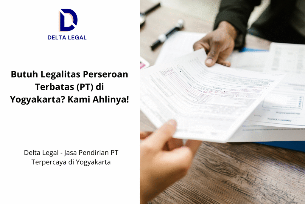 Butuh Legalitas Perseroan Terbatas (PT) di Yogyakarta Kami Ahlinya!